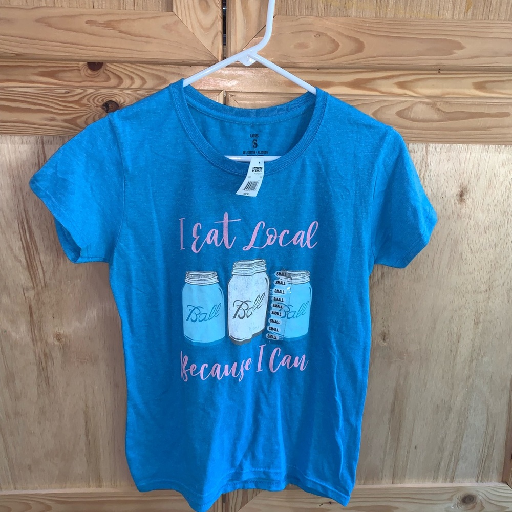 NWT “I eat local because I can” ball canning jar graphic tee shirt size S
